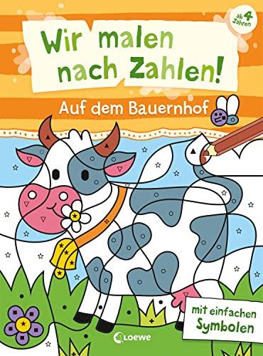 Wir malen nach Zahlen! - Auf dem Bauernhof: Beschäftigung für Kinder ab 4 Jahren - Hilft gegen Langeweile zu Hause oder unterwegs! - mit einfachen Symbolen