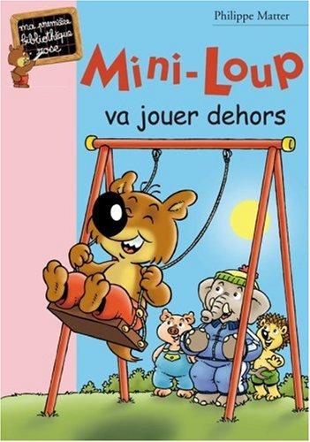 Mini-Loup. Vol. 17. Mini-Loup va jouer dehors