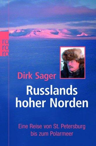 Russlands hoher Norden: Eine Reise von St. Petersburg bis zum Polarmeer