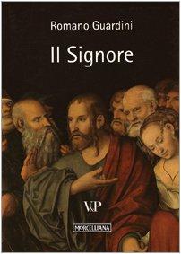 Il Signore. Riflessioni sulla persona e sulla vita di Gesù Cristo