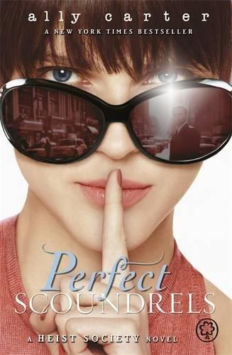 Perfect Scoundrels: Book 3 (Heist Society, Band 3)