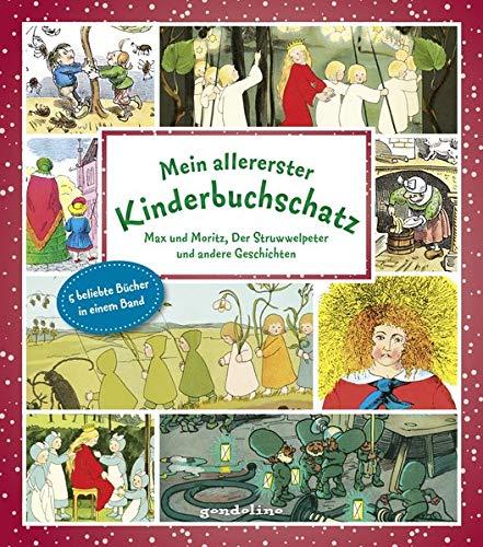 Mein allererster Kinderbuchschatz: Max und Moritz, Der Struwwelpeter und andere Geschichten