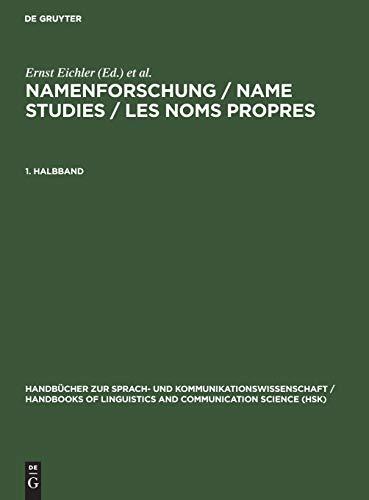 Namenforschung; Name Studies; Les noms propres, Bd.1 (Handbücher zur Sprach- und Kommunikationswissenschaft / Handbooks of Linguistics and Communication Science (HSK), 11/1)