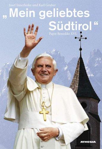 Mein geliebtes Südtirol: Papst Benedikt XVI.