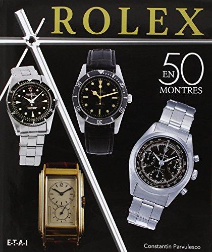 Rolex classiques : une histoire en 50 montres : 1927-1987