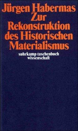 Zur Rekonstruktion des Historischen Materialismus (suhrkamp taschenbuch wissenschaft)