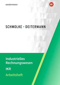 Industrielles Rechnungswesen - IKR: Arbeitsheft