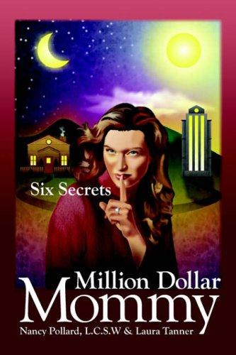 Million Dollar Mommy: Six Secrets