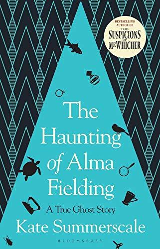 The Haunting of Alma Fielding: SHORTLISTED FOR THE BAILLIE GIFFORD PRIZE 2020