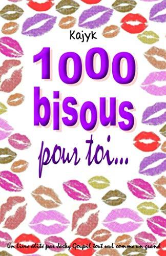 1000 bisous pour toi