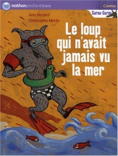 Garou-Garou. Le loup qui n'avait jamais vu la mer