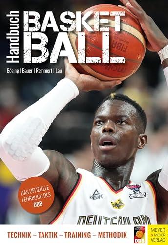 Handbuch Basketball: Technik - Taktik - Training - Methodik