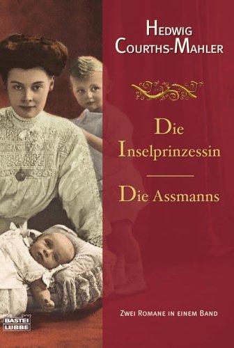 Die Inselprinzessin / Die Aßmanns: Zwei Romane in einem Band