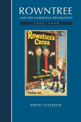 Rowntree and the Marketing Revolution, 1862-1969