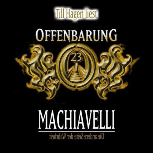 Offenbarung 23 - Machiavelli: Die andere Seite der Wahrheit.  gekürzte Romanfassung