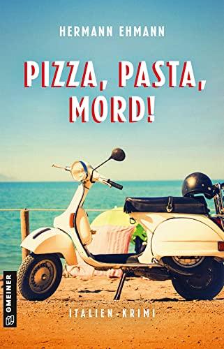 Pizza, Pasta, Mord!: Italien-Krimi (Hauptkommissar Sigi Schwaiger und Kommissarin Fabienne Martin) (Hauptkommissar Sigi Schwaiger und Kommissarin Isabelle Martin)