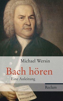 Bach hören: Eine Anleitung