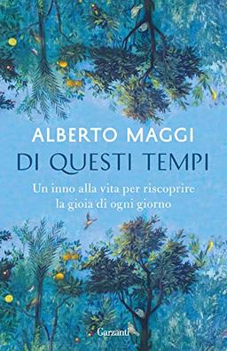 Di questi tempi. Un inno alla vita per riscoprire la gioia di ogni giorno (Elefanti bestseller)