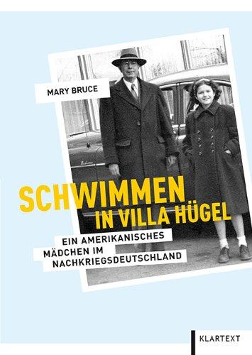 Schwimmen in Villa Hügel: Ein amerikanisches Mädchen im Nachkriegsdeutschland