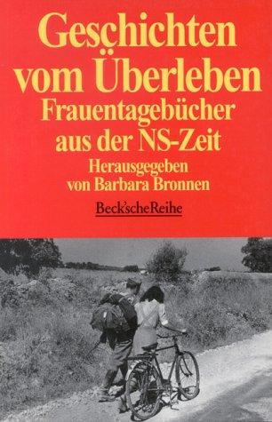 Geschichten vom Überleben. Frauentagebücher aus der NS-Zeit