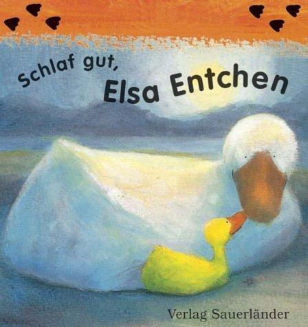 Schlaf gut, Elsa Entchen