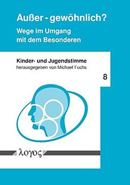 Außer - gewöhnlich? Wege im Umgang mit dem Besonderen (Kinder- und Jugendstimme)