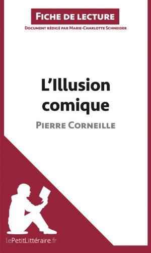 L'Illusion comique de Pierre Corneille (Analyse de l'oeuvre) : Comprendre la littérature avec lePetitLittéraire.fr