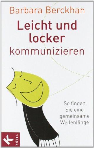 Leicht und locker kommunizieren: So finden Sie eine gemeinsame Wellenlänge: So finden Sie eine gemeinsame WellenlÃ¤nge