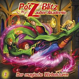 Potz Blitz - Die Zauber-Akademie 3: Der magische Wirbelsturm