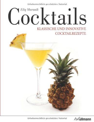 Cocktails: Klassische und innovative Cocktailrezepte