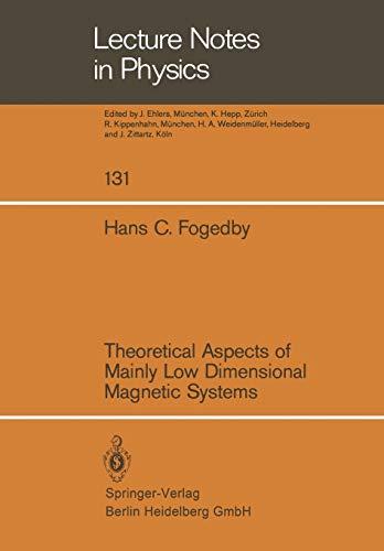 Theoretical Aspects of Mainly Low Dimensional Magnetic Systems (Lecture Notes in Physics) (Lecture Notes in Physics, 131, Band 131)