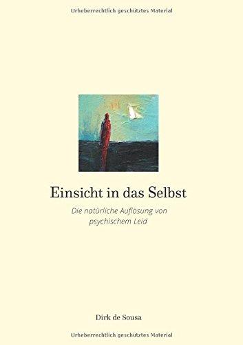 Einsicht in das Selbst: Die natürliche Auflösung von psychischem Leid