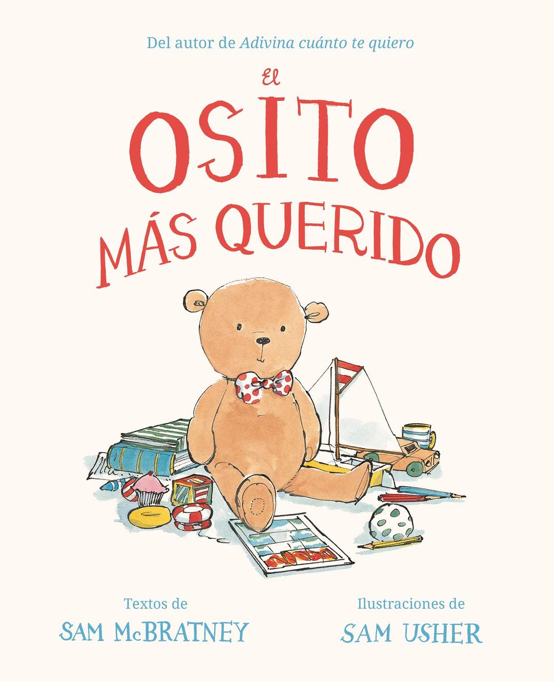 El osito más querido: Algunos Ositos De Peluche Son Jovenes Y Otros No Son Tan Jovenes; Pero Solo Unos Pocos Tienen Tantos Anos Como El Osito De Esta Historia