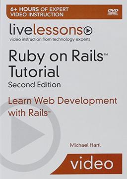 Ruby on Rails 3 Livelessons, Second Edition - DVD: Learn Rails by Example