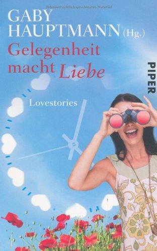 Gelegenheit macht Liebe: Lovestories