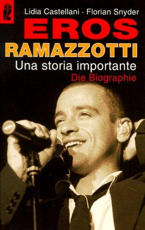 Eros Ramazzotti. Una storia importante.