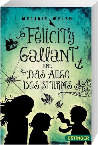 Felicity Gallant und Das Auge des Sturms