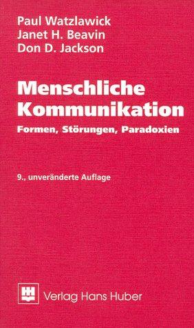 Menschliche Kommunikation. Formen, Störungen, Paradoxien