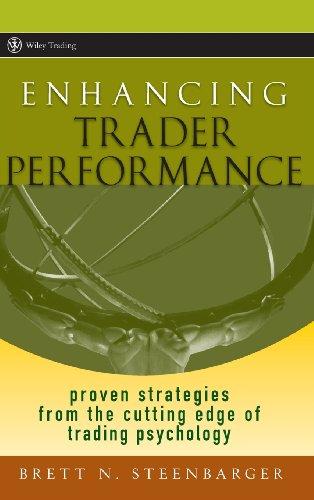 Enhancing Trader Performance: Proven Strategies From the Cutting Edge of Trading Psychology (Wiley Trading)