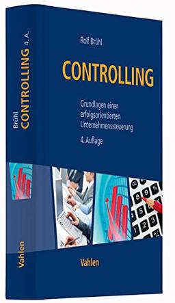 Controlling: Grundlagen einer erfolgsorientierten Unternehmenssteuerung