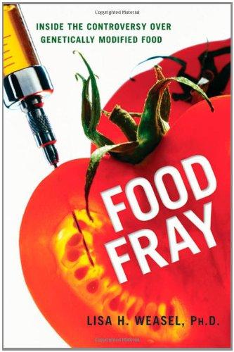 Food Fray: Inside the Controversy Over Genetically Modified Food