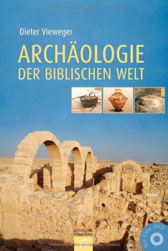 Archäologie der biblischen Welt: Mit zahlreichen Zeichnungen von Ernst Brückelmann