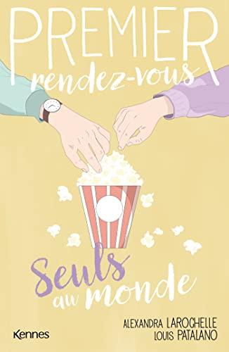 Premier rendez-vous. Vol. 3. Seuls au monde