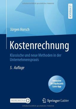 Kostenrechnung: Klassische und neue Methoden in der Unternehmenspraxis