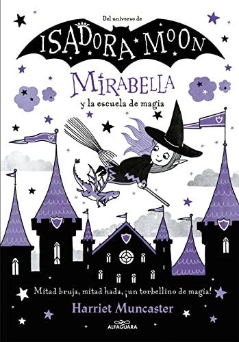 Mirabella 2 - Mirabella y la escuela de magia: ¡Un libro mágico del universo de Isadora Moon con purpurina en cubierta! (Harriet Muncaster, Band 2)