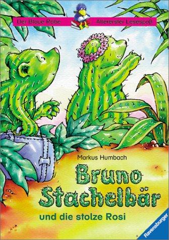 Der Blaue Rabe - Allererster Lesespaß: Bruno Stachelbär und die stolze Rosi