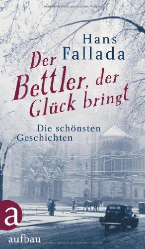 Der Bettler, der Glück bringt: Die schönsten Geschichten