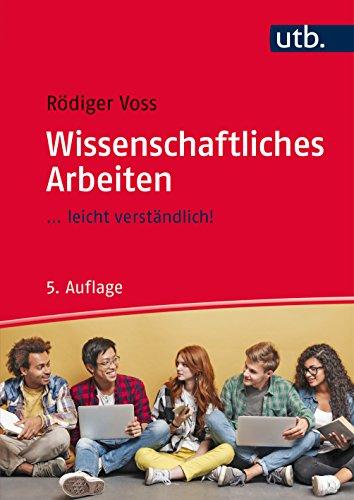 Wissenschaftliches Arbeiten (...leicht verständlich, Band 8447)