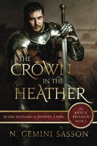 The Crown in the Heather: The Bruce Trilogy: Book I