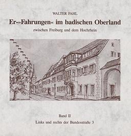 Er-Fahrungen im badischen Oberland / Links und rechts der Bundesstraße 3